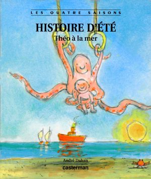 Les quatre saisons - L'histoire d'été - Théo à la mer