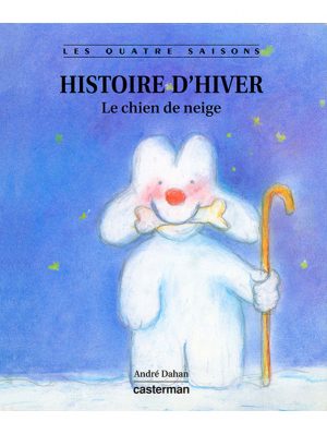 Les 4 saisons- L'histoire d'hiver - Chien de neige